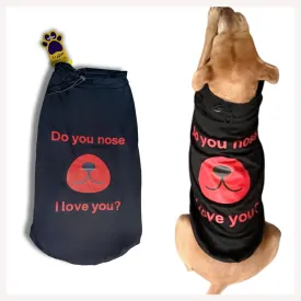 A a Pets' Graphic Printed (Do You Nose ILU) T-Shirt for Dog, Puppy and Cat | Round Neck | Breathable Costumes | 100% Cotton