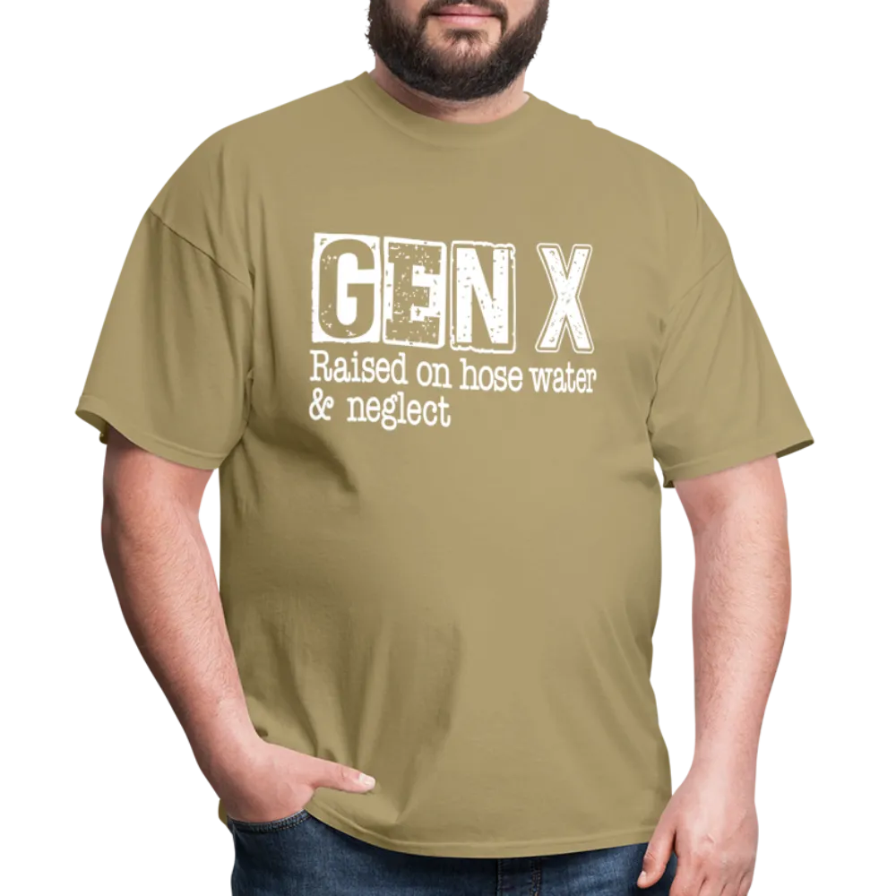 GEN X T-Shirt (Raised on hose water & neglect)