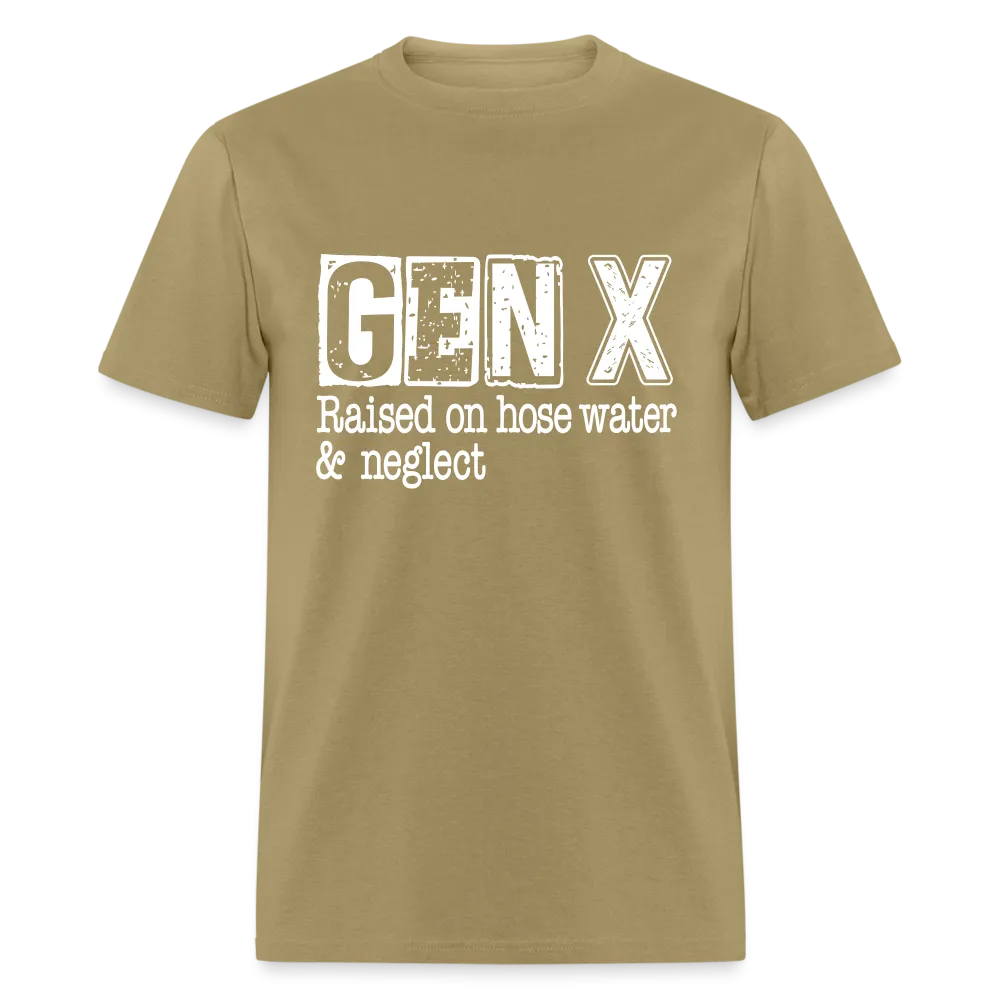 GEN X T-Shirt (Raised on hose water & neglect)