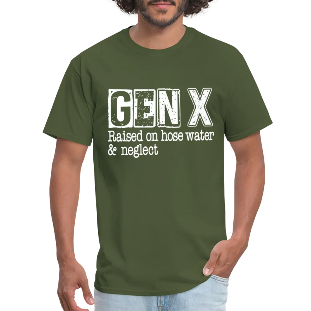 GEN X T-Shirt (Raised on hose water & neglect)