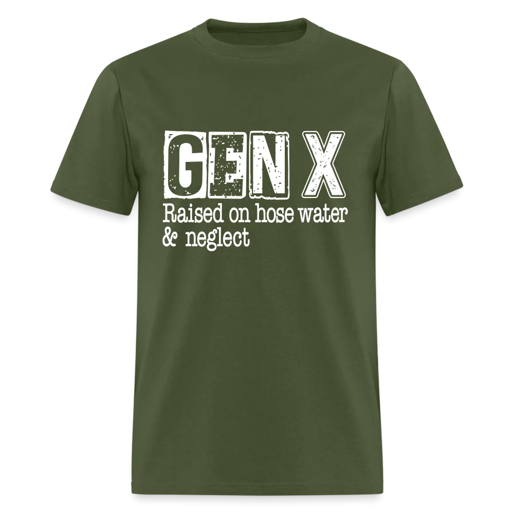 GEN X T-Shirt (Raised on hose water & neglect)