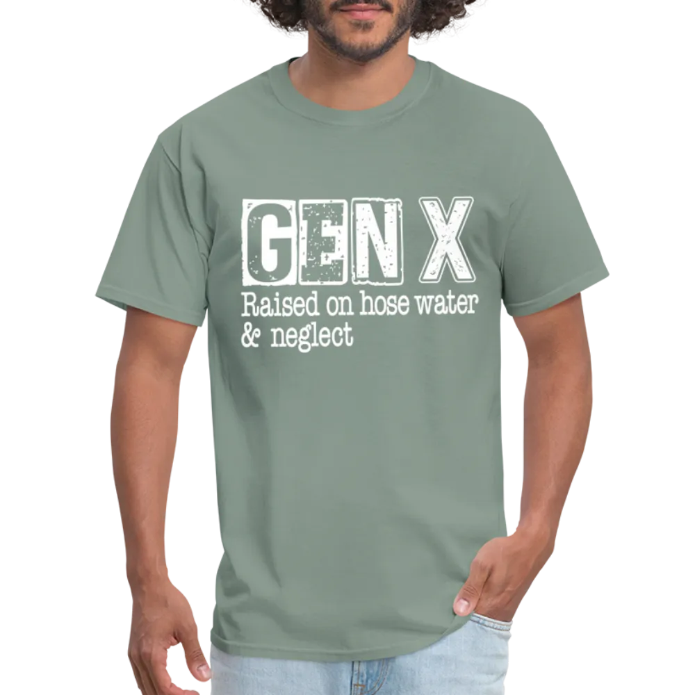 GEN X T-Shirt (Raised on hose water & neglect)