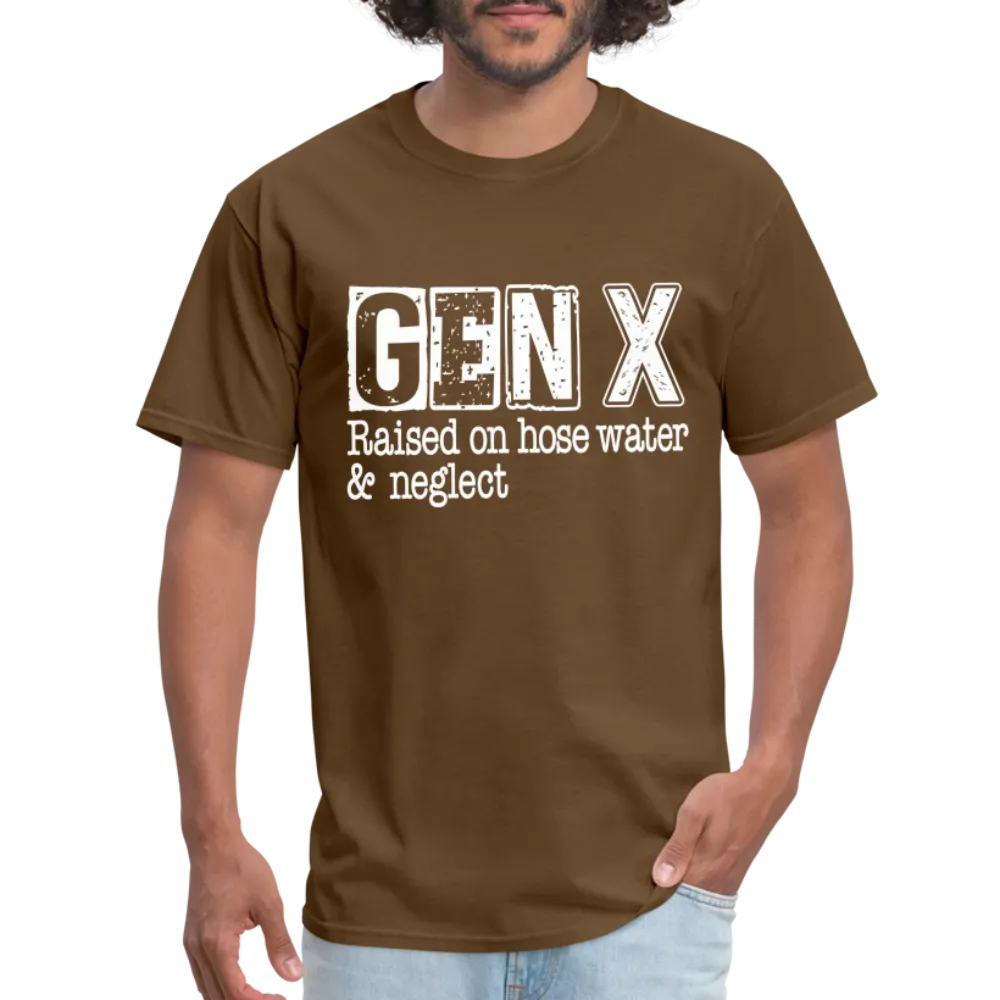 GEN X T-Shirt (Raised on hose water & neglect)