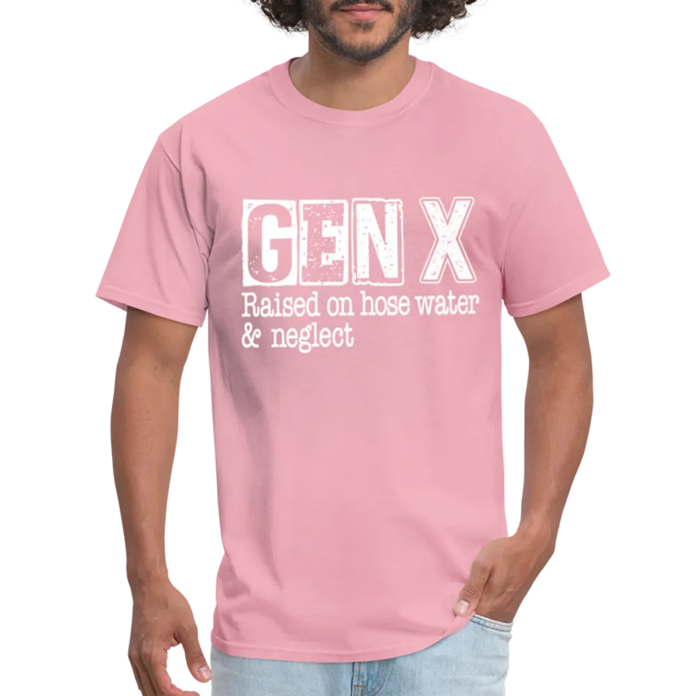 GEN X T-Shirt (Raised on hose water & neglect)