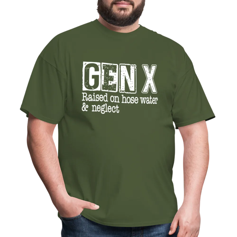 GEN X T-Shirt (Raised on hose water & neglect)