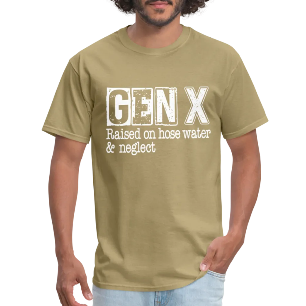 GEN X T-Shirt (Raised on hose water & neglect)