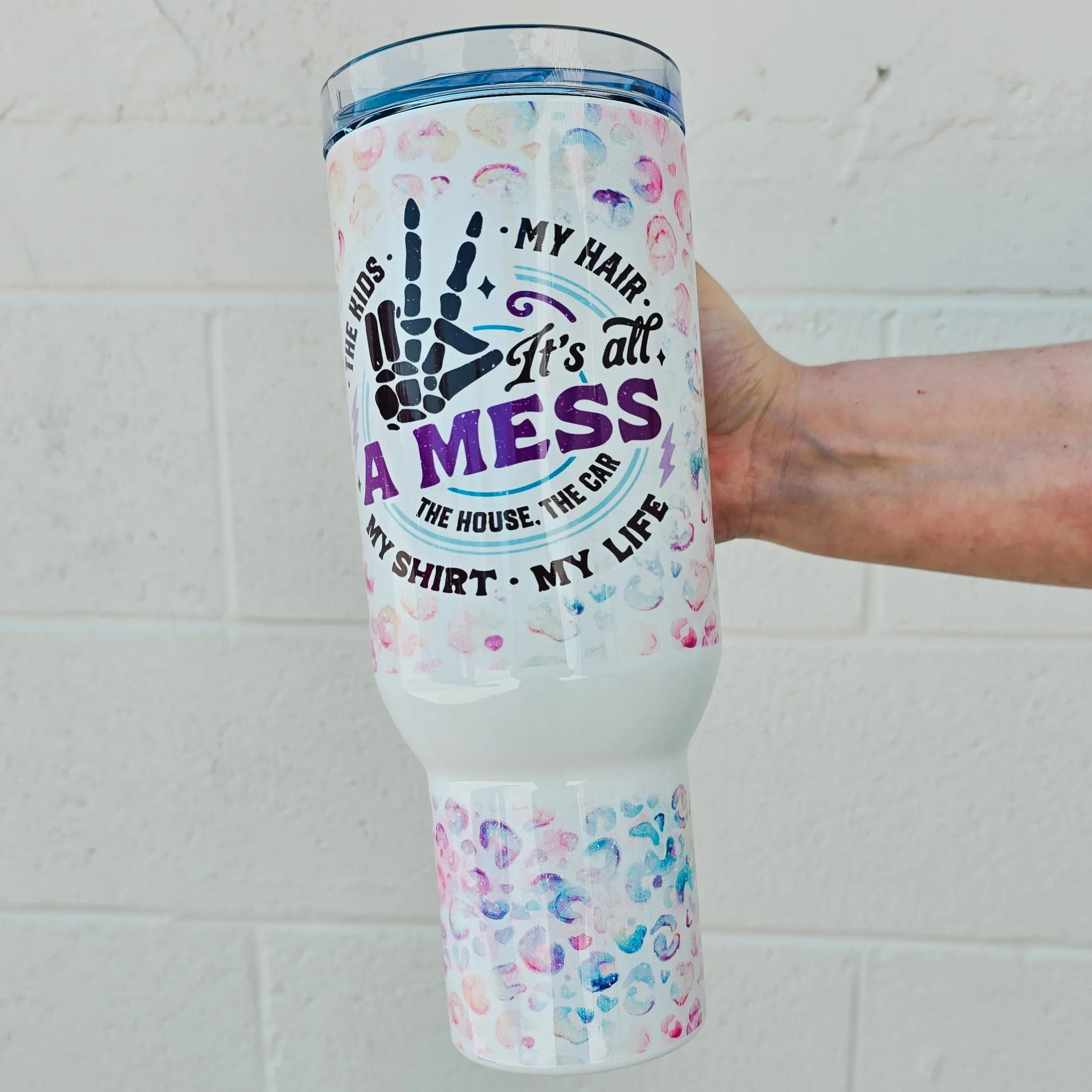 It's All A Mess 40oz Tumbler