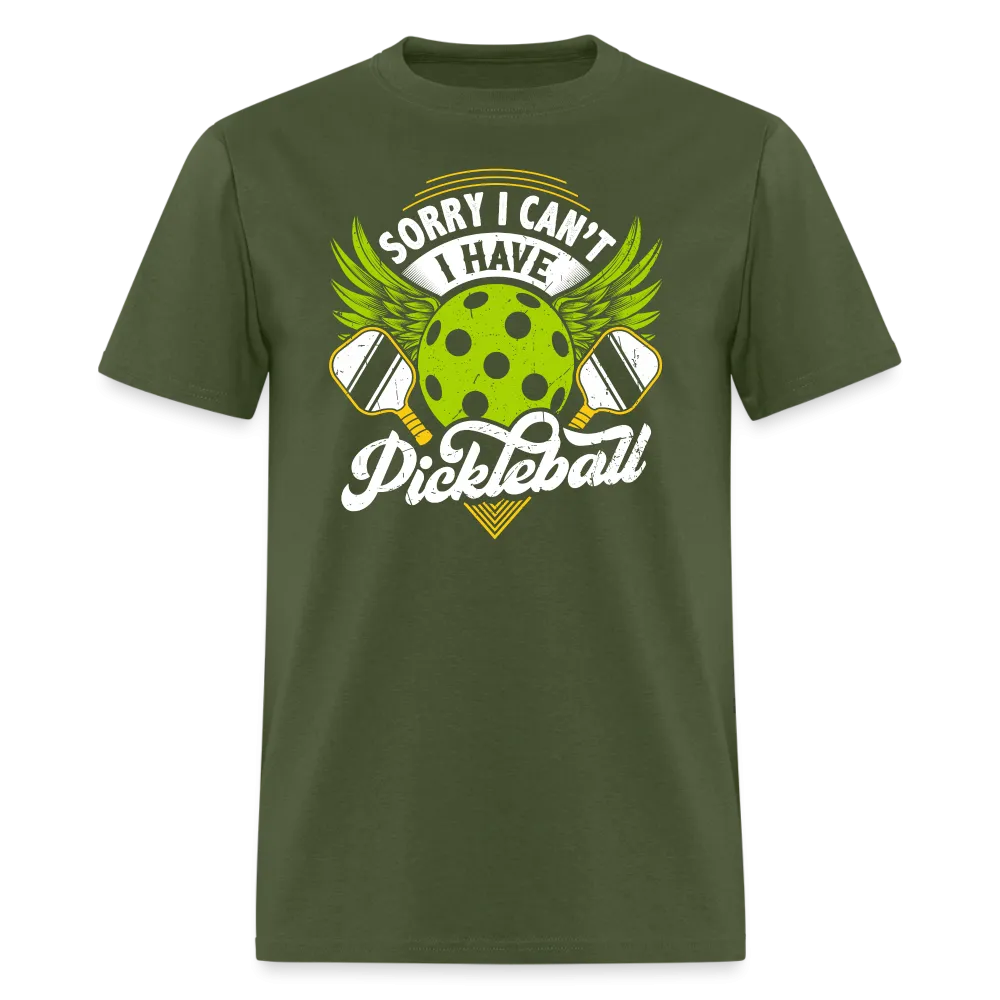 Sorry I can't I Have Pickleball T-Shirt