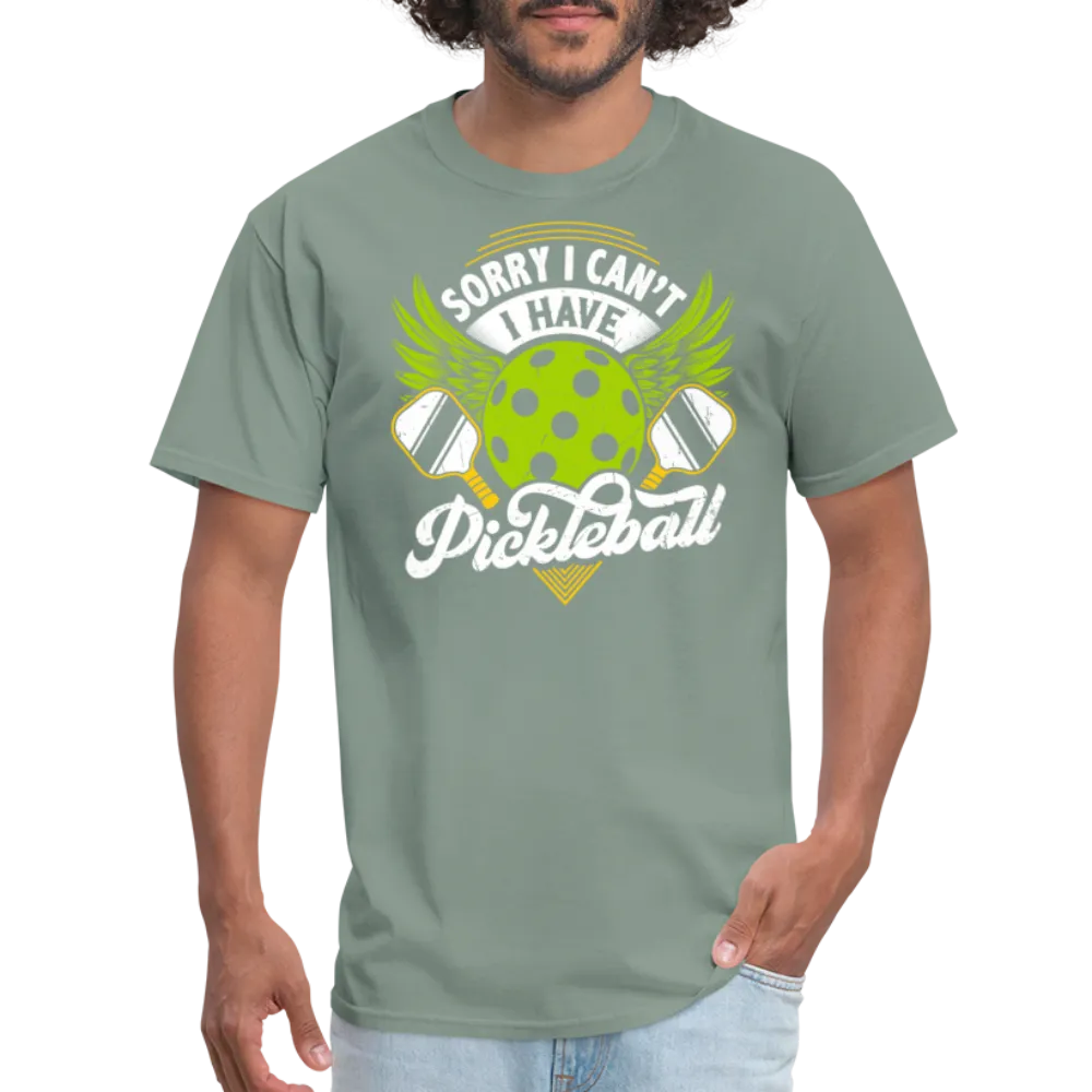 Sorry I can't I Have Pickleball T-Shirt