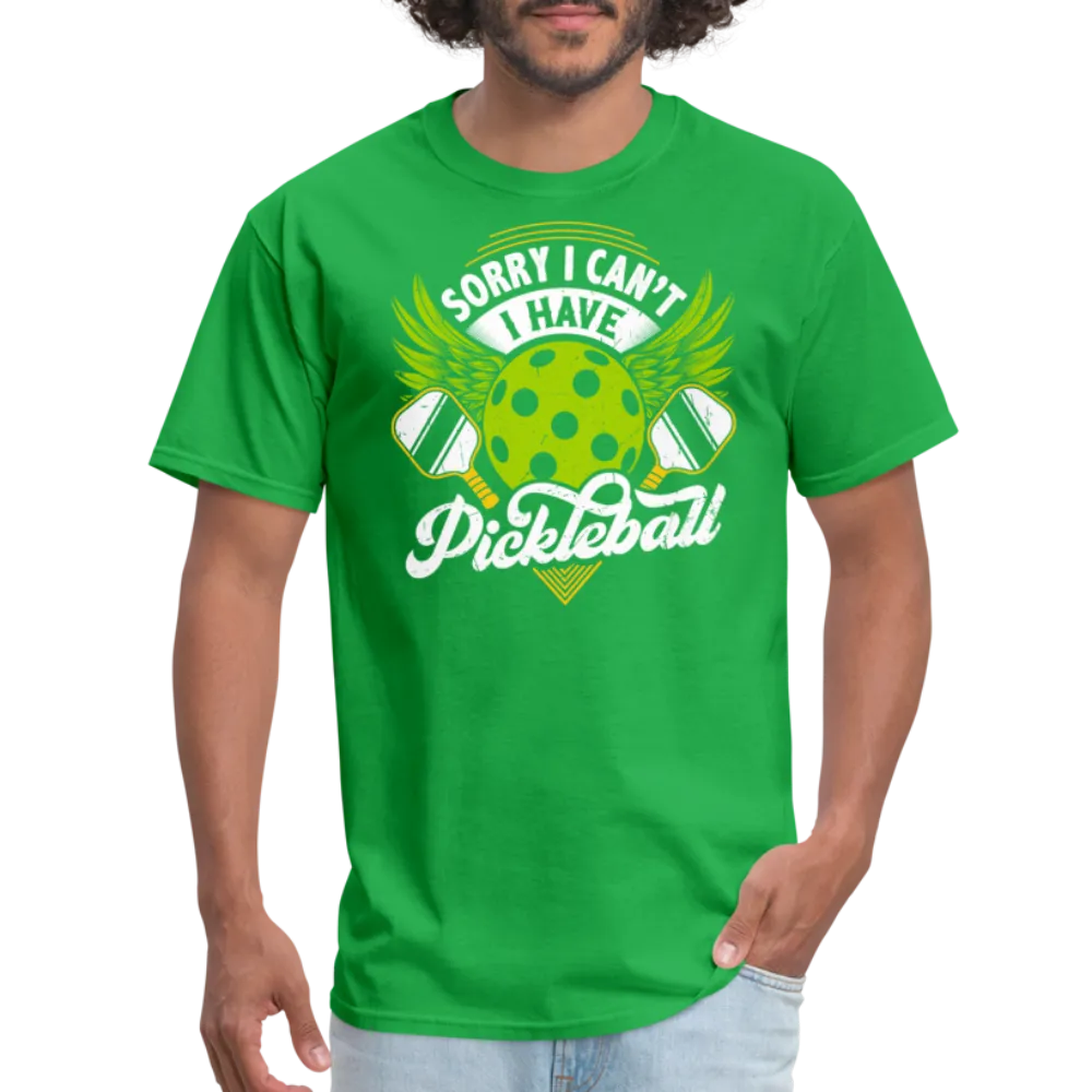 Sorry I can't I Have Pickleball T-Shirt