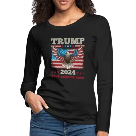 Trump 2024 Take America Back (Flag & Eagle) Women's Premium Long Sleeve T-Shirt