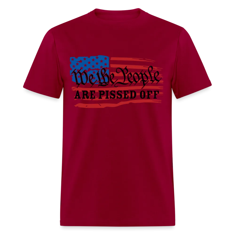 We The People Are Pissed Off T-Shirt