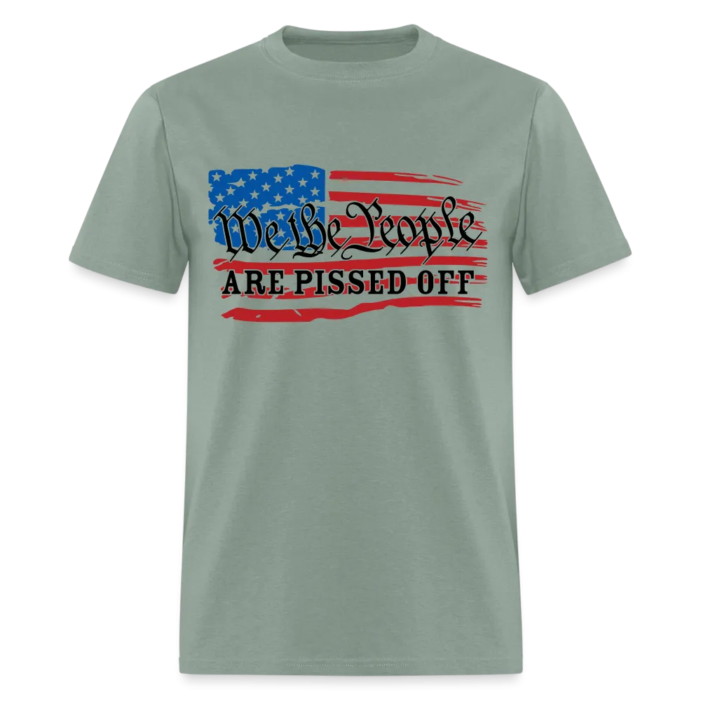 We The People Are Pissed Off T-Shirt